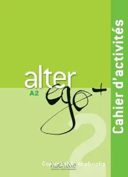 Alter ego + 2. Méthode de français. Cahier d'activités