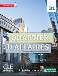 Quartier d'affaires 2 (B1). Livre de l'élève