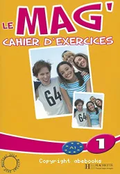 Le Mag' 1. Cahier d'exercices