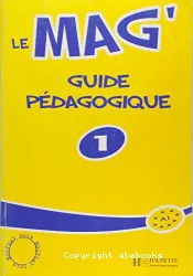 Le Mag' 1. Guide pédagogique