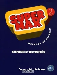 Super Max 2. Cahier d'activités