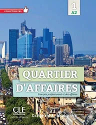 Quartier d'affaires 1 (A2). Livre de l'élève