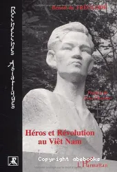 Héros et Révolution au Viet-Nam 1948-1964