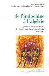 De l'Indochine à l'Algérie, la jeunesse en mouvements des deux côtés du miroir colonial, 1940-1962