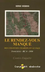 Le Rendez-vous manqué des colonnes Charton et Le Page, Indochine - RC 4 - 1950