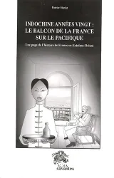 Indochine années vingt : le balcon de la France sur le Pacifique