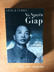 Vo Nguyen Giap, la victoire à tout prix