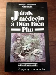 J'étais médecin à Diên Biên Phu