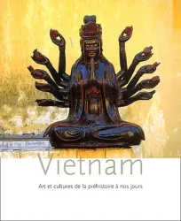 Viet-Nam, Art et cultures de la préhistoire à nos jours