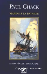 Marins à la bataille. II, Le XIXème siècle et l'Indochine