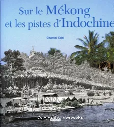 Sur le Mékong et les pistes d'Indochine
