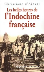 Les Belles heures de l'Indochine française