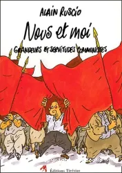 Nous et moi, grandeurs et servitudes communistes