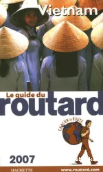 Viet-Nam, Le guide du routard 2007