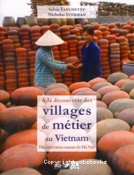 A la découverte des villages de métier au Vietnam