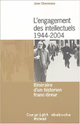 L'Engagement des intellectuels 1944-2004