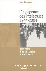 L'Engagement des intellectuels 1944-2004