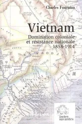 Viet-Nam, domination coloniale et résistance nationale (1858-1914)