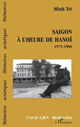 Saigon à l'heure de Hanoi 1975-1980