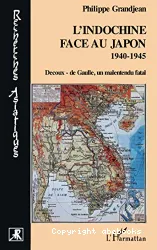 L'Indochine face au Japon 1940-1945