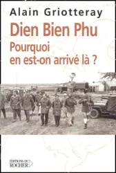 Diên Biên Phu, pourquoi en est-on arrivé là ?