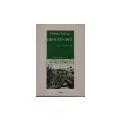 Diên Biên Phu, la fin des illusions (Notes d'Indochine, février-juillet 1954)