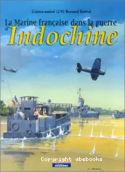 La Marine française dans la guerre d'Indochine