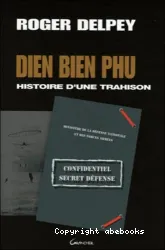 Diên Biên Phu, histoire d'une trahison