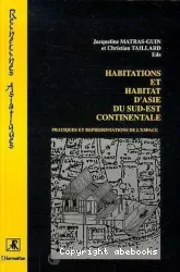 Habitations et habitats de l'Asie du Sud-Est continentale