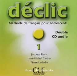 Déclic 1. Méthode de français pour adolescents (disque 1/2)