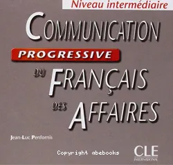Communication progressive du français des affaires avec 250 activités.