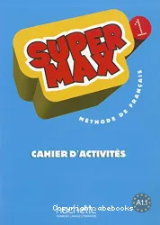 Super Max 1. Cahiers d'activités