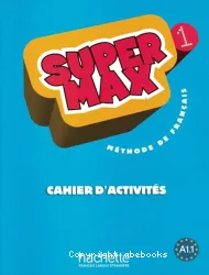 Super Max 1. Cahiers d'activités