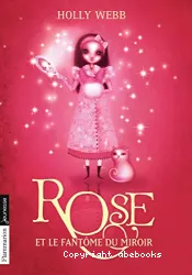 Rose et le fantôme du miroir