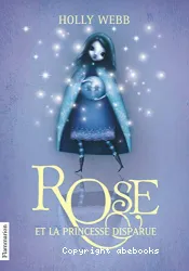 Rose et la princesse disparue