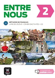 Entre nous 2. Méthode de français. Livre de l'élève + Cahier d'activités