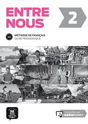 Entre nous 2. Méthode de français. Guide pédagogique