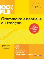 Grammaire essentielle du français. Niveau A1/A2