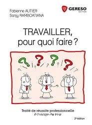 Travailler, pour quoi faire ?