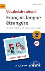 Vocabulaire illustré. Français langue étrangère. Niveau débutant A1
