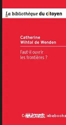 Faut-il ouvrir les frontières ?