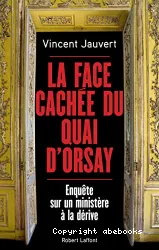La face cachée du Quai d'Orsay