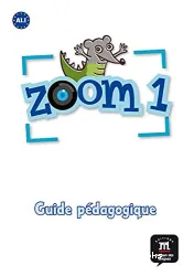 Zoom 1. Méthode de français. Guide pédagogique