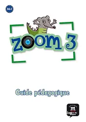Zoom 3. Méthode de français. Guide pédagogique