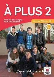 À plus 2. Méthode de français pour adolescents. Livre de l'élève