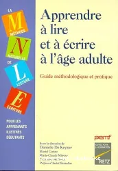 Apprendre à lire et à écrire à l'âge adulte. Guide méthodologique et pratique