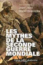 Les mythes de la Seconde guerre mondiale