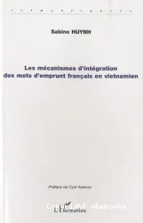 Les mécanismes d'intégration des mots d'emprunt français en vietnamien