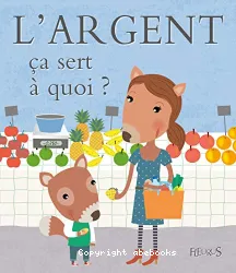 L'argent, ça sert à quoi ?