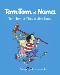 Tom-Tom et Nana, 1. Tom-Tom et l'impossible Nana